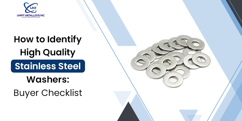 How to Identify High Quality Stainless Steel Washers: Buyer Checklist