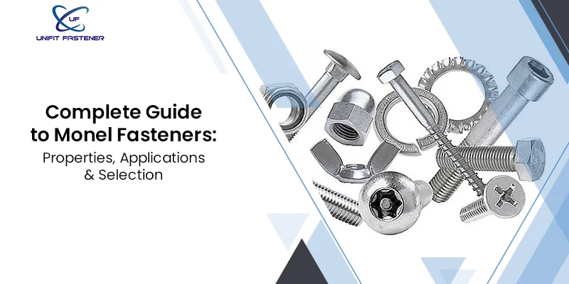 Complete Guide to Monel Fasteners