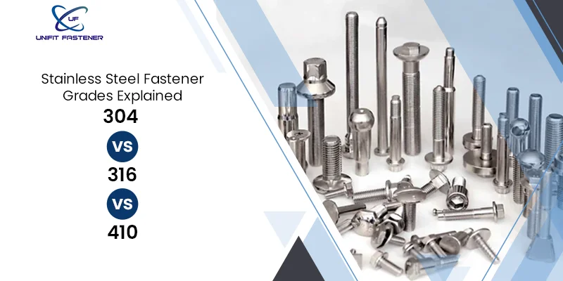 Stainless Steel Fastener Grades Explained: 304 vs 316 vs 410