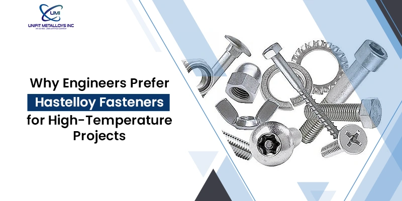Why Engineers Prefer Hastelloy Fasteners for High-Temperature Projects