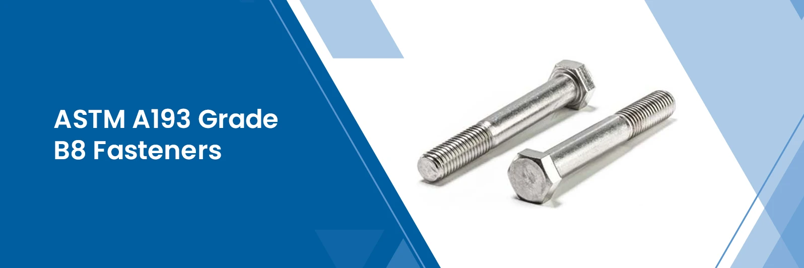 ASTM A193 Grade B8 Fasteners